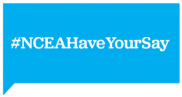 NCEA Have your say. NCEA Have your say.